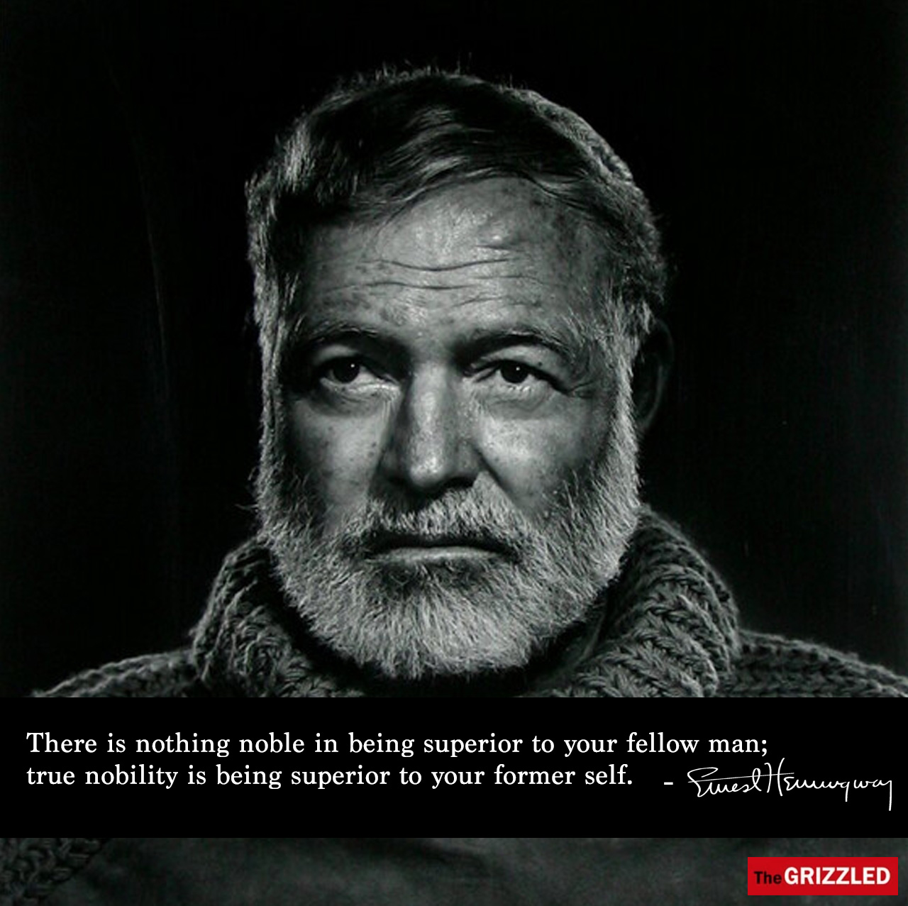 Ernest Hemingway Quote "There is nothing noble in being superior to your fellow man; true nobility is being superior to your former self."